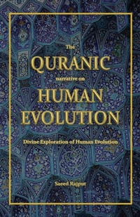 Enlarge image Cover: The The Quranic narrative on Human Evolution - Saeed Rajput