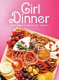 Abbildung von: Girl Dinner - Publications International, Ltd.