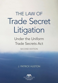 Abbildung von: The Law of Trade Secret Litigation Under the Uniform Trade Secrets Act, Second Edition - American Bar Association