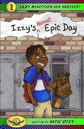 Cover: Izzy's (Almost) Epic Day - Phoenix Media & Books