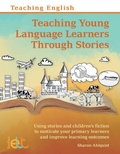 Cover: Teaching Young Language Learners Through Stories - Pavilion Publishing and Media Ltd