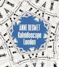 Cover: Anne Desmet: Kaleidoscope/London - Guildhall Art Gallery
