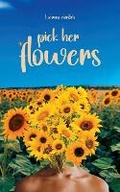 Cover: Pick Her Flowers - Woodbridge Publishers