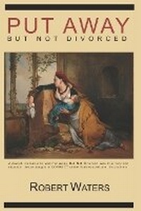 Enlarge image Cover: Put Away But Not Divorced - James Kay Publishing