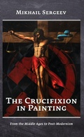 Cover: The Crucifixion in Painting - M-Graphics Pub.