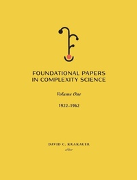 Enlarge image Cover: Foundational Papers in Complexity Science - Santa Fe Institute of Science