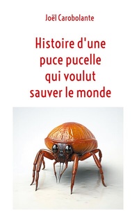 Abbildung von: Histoire d'une puce pucelle qui voulut sauver le monde - Books on Demand