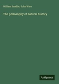Cover: The philosophy of natural history - Antigonos Verlag