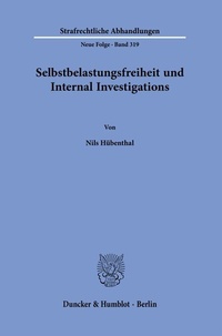 Abbildung von: Selbstbelastungsfreiheit und Internal Investigations. - Duncker & Humblot