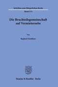 Abbildung von: Die Bruchteilsgemeinschaft auf Vermieterseite - Duncker & Humblot