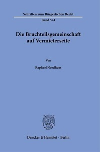 Abbildung von: Die Bruchteilsgemeinschaft auf Vermieterseite - Duncker & Humblot