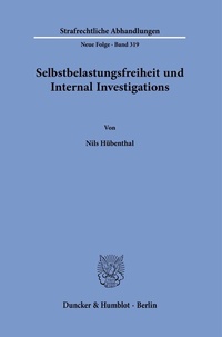 Abbildung von: Selbstbelastungsfreiheit und Internal Investigations. - Duncker & Humblot