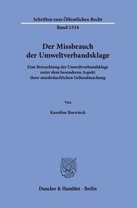 Abbildung von: Der Missbrauch der Umweltverbandsklage - Duncker & Humblot