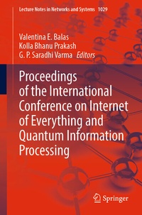 Enlarge image Cover: Proceedings of the International Conference on Internet of Everything and Quantum Information Processing - Springer