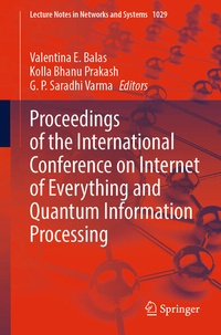Enlarge image Cover: Proceedings of the International Conference on Internet of Everything and Quantum Information Processing - Springer