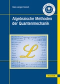 Cover: Algebraische Methoden der Quantenmechanik - Hanser