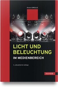 Abbildung von: Licht und Beleuchtung im Medienbereich - Hanser