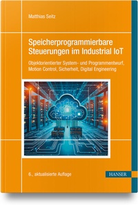 Abbildung von: Speicherprogrammierbare Steuerungen im Industrial IoT - Hanser