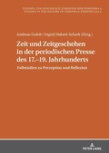 Cover: Zeit und Zeitgeschehen in der periodischen Presse des 17.-19. Jahrhunderts - Peter Lang Verlag
