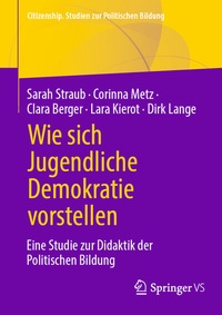 Abbildung von: Wie sich Jugendliche Demokratie vorstellen - Springer VS