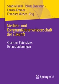 Abbildung von: Medien- und Kommunikationswissenschaft der Zukunft - Springer VS