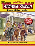 Cover: Wildwest-Roman - Unsterbliche Helden 44 - Bastei L&uuml;bbe