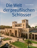 Cover: Die Welt der preu&szlig;ischen Schl&ouml;sser - bebra verlag