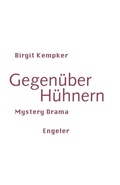 Cover: Gegen&uuml;ber H&uuml;hnern - Urs Engeler