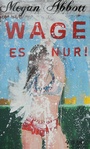 Cover: Wage es nur! - PULP MASTER