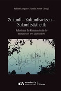 Cover: Zukunft - Zukunftswissen - Zukunfts&auml;sthetik - Nomos