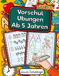 Cover: Vorschul&uuml;bungen Ab 5 Jahren - Vorschul&uuml;bungen Ab 5 Jahren