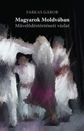 Cover: Magyarok Moldv&aacute;ban - Napk&uacute;t Kiad&oacute;