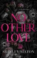 Cover: No Other Love - Shirley S. Parabia - Inky Sword Book Publishing