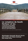 Cover: Le complexe de South Harbour et les communautes environnantes - Editions Notre Savoir