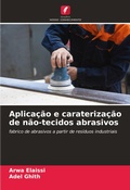 Cover: Aplicacao e caraterizacao de nao-tecidos abrasivos - Edicoes Nosso Conhecimento