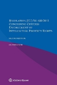 Abbildung von: Regulation (EU) NO 608/2013 Concerning Customs Enforcement Of Intellectual Property Rights - Kluwer Law International