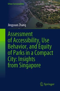Abbildung von: Assessment of Accessibility, Use Behavior, and Equity of Parks in a Compact City: Insights from Singapore - Springer