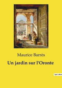 Abbildung von: Un jardin sur l'Oronte - Culturea