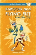 Cover: Kaboom and Flying Fist Save the City - Penley Publishing