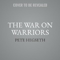 Cover: The War on Warriors - HarperCollins