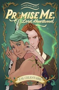 Cover: Promise Me, Lord Heartwood (The Heartwood Trilogy, #3) - Dreaming in Color