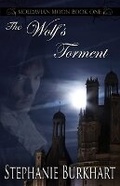 Cover: The Wolf's Torment (Moldavian Moon - Book One) - Stephanie Burkhart