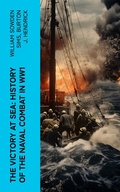 Cover: The Victory at Sea: History of the Naval Combat in WW1 - e-artnow