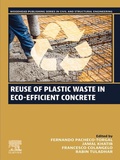Cover: Reuse of Plastic Waste in Eco-efficient Concrete - Woodhead Publishing