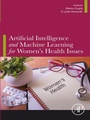 Cover: Artificial Intelligence and Machine Learning for Women's Health Issues - Academic Press