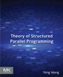 Cover: Theory of Structured Parallel Programming - Morgan Kaufmann