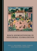 Cover: Black Assimilationism in Neoliberal Globalization - Cambridge Scholars Publishing