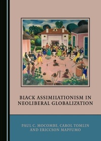 Enlarge image Cover: Black Assimilationism in Neoliberal Globalization - Cambridge Scholars Publishing