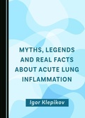 Bild: Myths, Legends and Real Facts About Acute Lung Inflammation - Cambridge Scholars Publishing