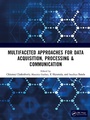 Cover: Multifaceted approaches for Data Acquisition, Processing & Communication - CRC Press